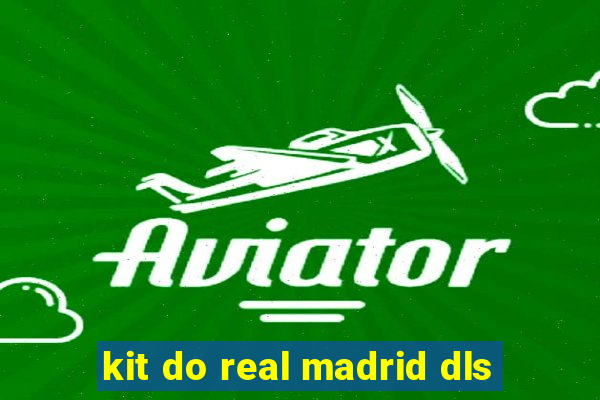 kit do real madrid dls